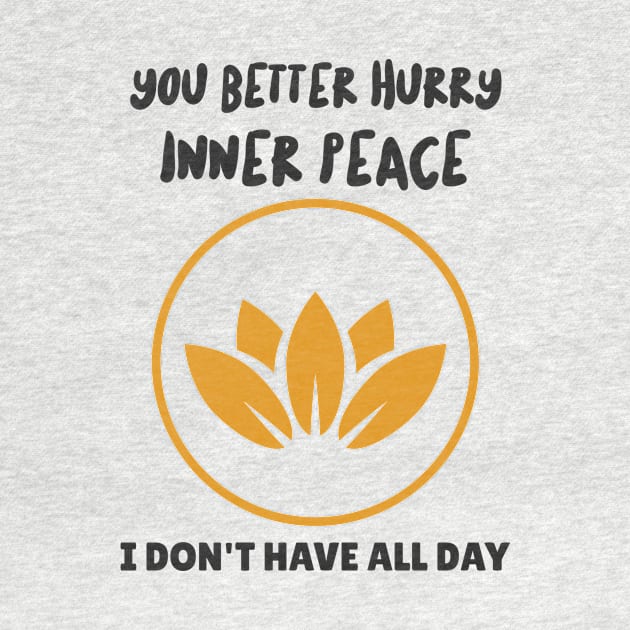 You Better Hurry Inner Peace by AntsCode Art Studio